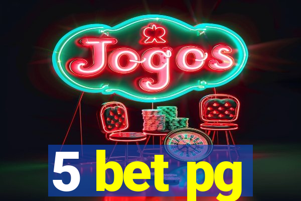 5 bet pg
